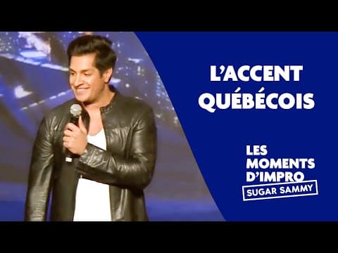Sugar Sammy – Quebecký přízvuk